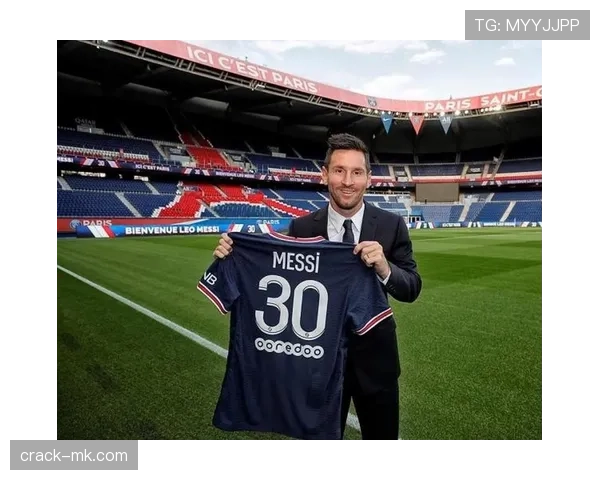 梅西在巴黎圣日耳曼的表现持续提升,球队影响力明显增强 梅西在巴黎圣日耳曼的表现持续提升,球队影响力明显增强