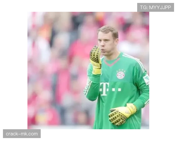 欧冠冠军核心门将：诺伊尔的拜仁巅峰